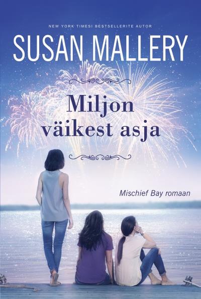 Книга Miljon väikest asja. Mischief Bay, 3. raamat (Susan Mallery)