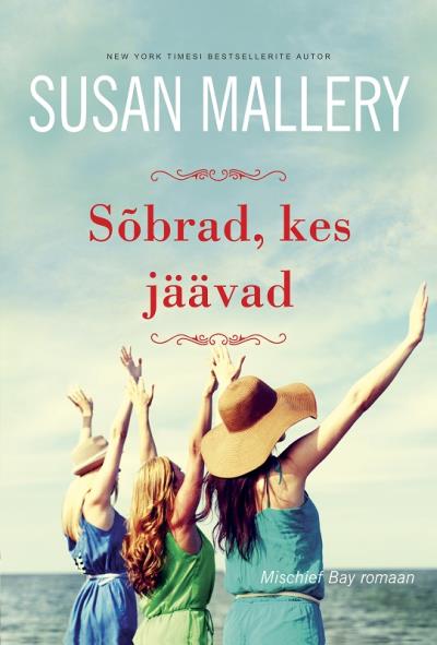 Книга Sõbrad, kes jäävad. Mischief Bay, 2. raamat (Susan Mallery)