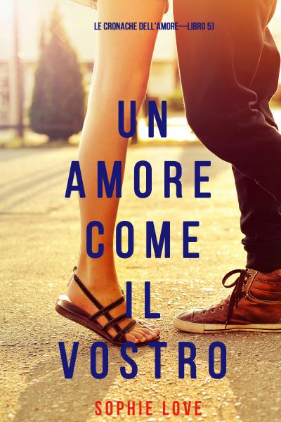 Книга Un Amore Come Il Vostro  (Софи Лав)