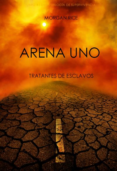 Книга Arena Uno. Tratantes De Esclavos (Морган Райс)