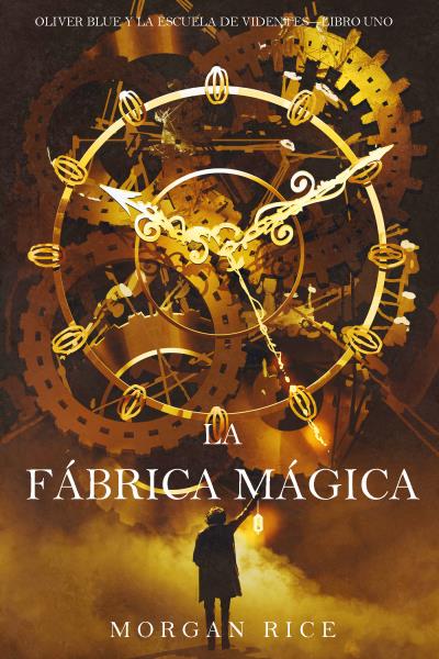 Книга La fábrica mágica  (Морган Райс)