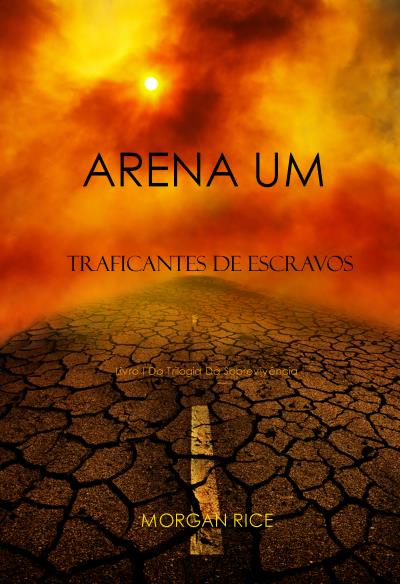 Книга Arena Um: Traficantes De Escravos  (Морган Райс)