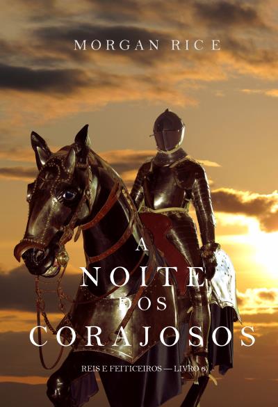 Книга A Noite dos Corajosos  (Морган Райс)