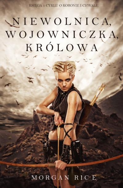 Книга Niewolnica, Wojowniczka, Królowa  (Морган Райс)