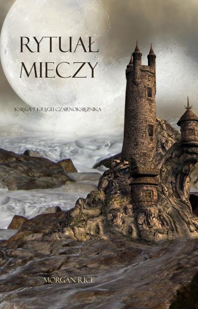 Книга Rytuał Mieczy  (Морган Райс)