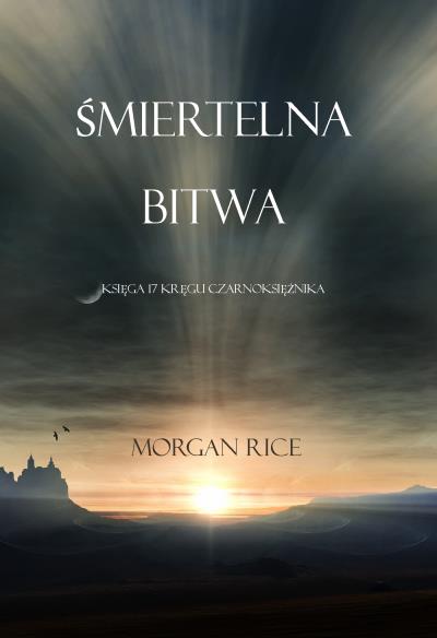 Книга Śmiertelna Bitwa  (Морган Райс)