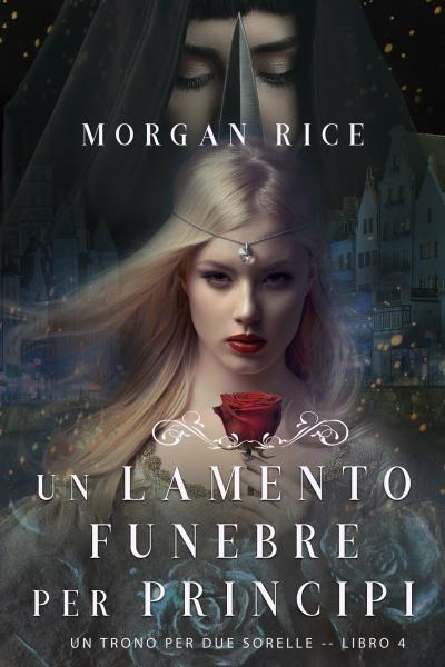 Книга Un Lamento Funebre per Principi  (Морган Райс)