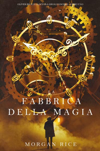 Книга La Fabbrica della Magia  (Морган Райс)