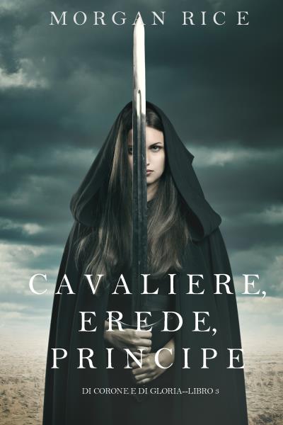 Книга Cavaliere, Erede, Principe  (Морган Райс)