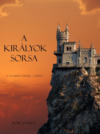 Книга A Kiràlyok Sorsa  (Морган Райс)