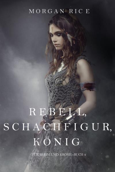 Книга Rebell, Schachfigur, König  (Морган Райс)