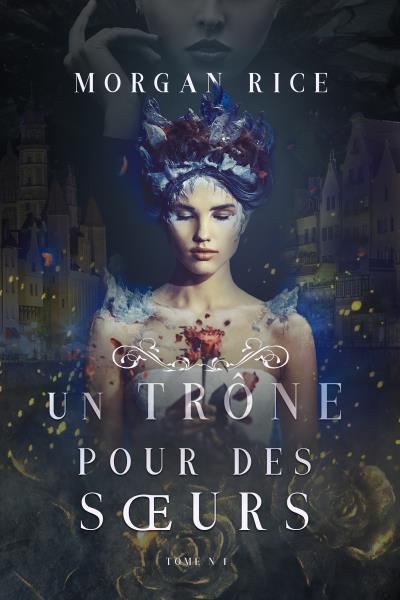 Книга Un Trône pour des Sœurs  (Морган Райс)