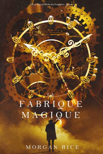 Книга La Fabrique Magique  (Морган Райс)