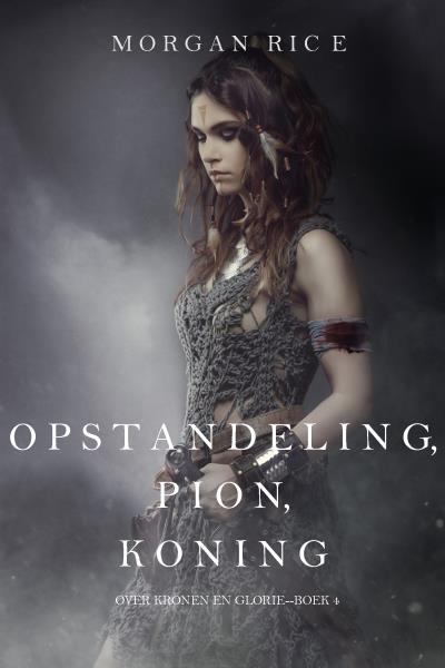 Книга Opstandeling, Pion, Koning  (Морган Райс)