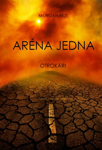 Книга Aréna Jedna: Otrokáři  (Морган Райс)