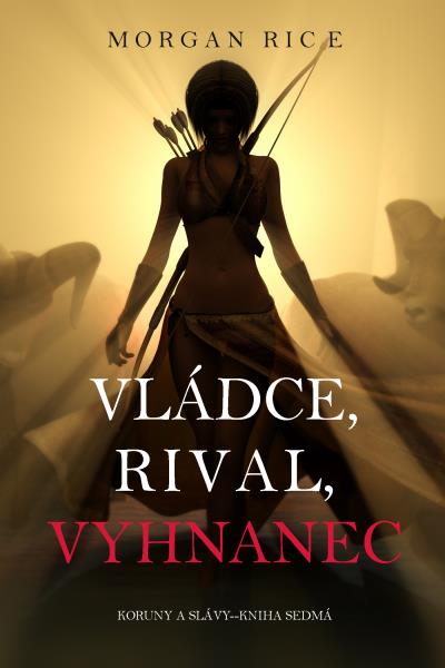 Книга Vládce, Rival, Vyhnanec  (Морган Райс)