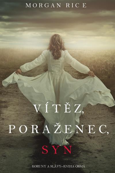 Книга Vítěz, Poraženec, Syn  (Морган Райс)