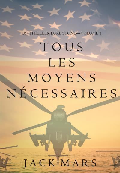 Книга Tous Les Moyens Nécessaires (Джек Марс)