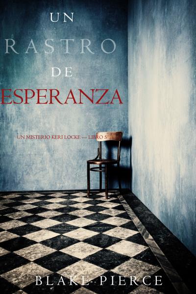 Книга Un Rastro de Esperanza  (Блейк Пирс)