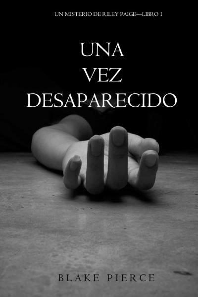 Книга Una Vez Desaparecido (Блейк Пирс)