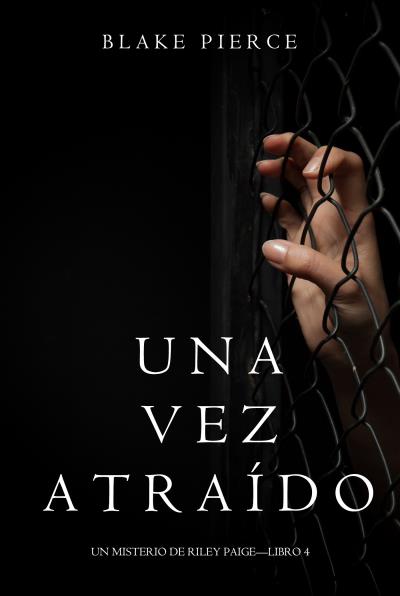 Книга Una Vez Atraído (Блейк Пирс)