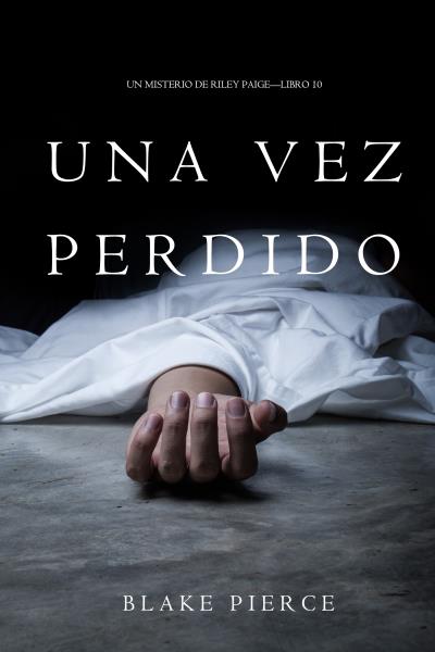 Книга Una Vez Perdido  (Блейк Пирс)