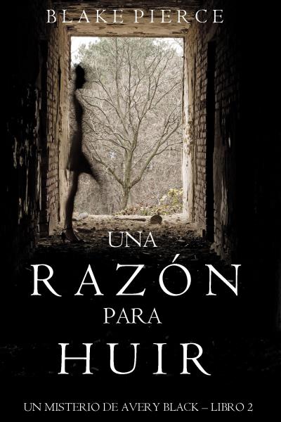 Книга Una Razón para Huir  (Блейк Пирс)