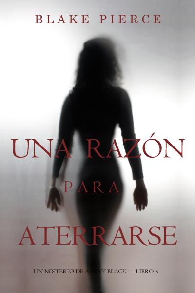 Книга Una Razón Para Aterrarse  (Блейк Пирс)