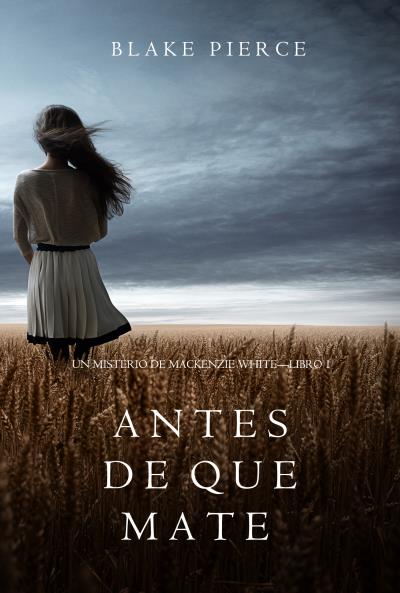 Книга Antes de que Mate  (Блейк Пирс)