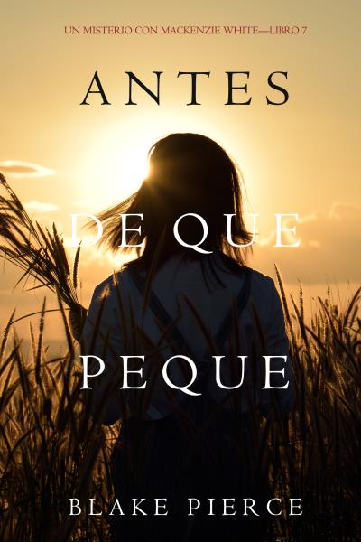 Книга Antes De Que Peque  (Блейк Пирс)