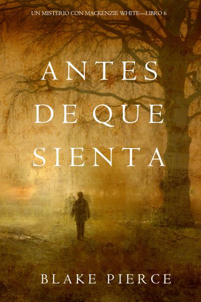 Книга Antes De Que Sienta  (Блейк Пирс)