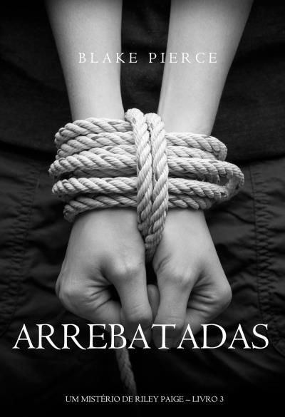 Книга Arrebatadas  (Блейк Пирс)