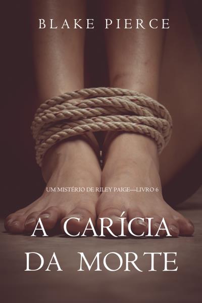 Книга A Carícia da Morte  (Блейк Пирс)