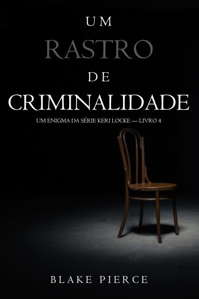 Книга Um Rastro De Criminalidade  (Блейк Пирс)