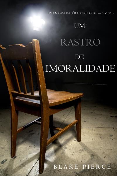 Книга Um Rastro De Imoralidade  (Блейк Пирс)