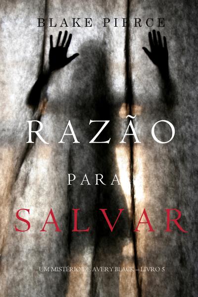 Книга Razão para Salvar  (Блейк Пирс)