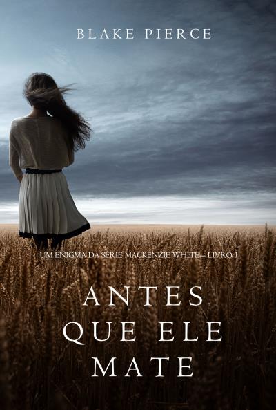 Книга Antes Que Ele Mate  (Блейк Пирс)