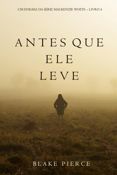 Книга Antes Que Ele Leve  (Блейк Пирс)