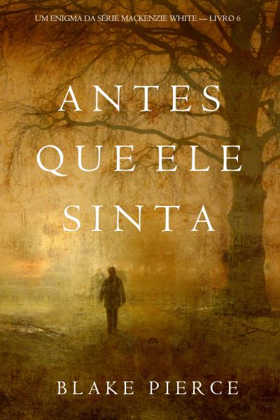 Книга Antes Que Ele Sinta  (Блейк Пирс)