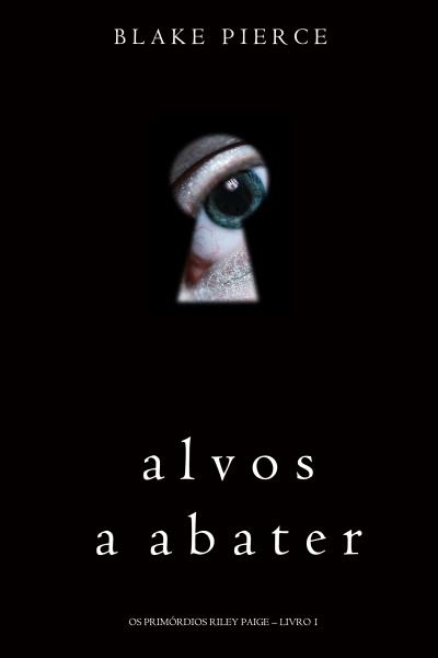 Книга Alvos a Abater  (Блейк Пирс)