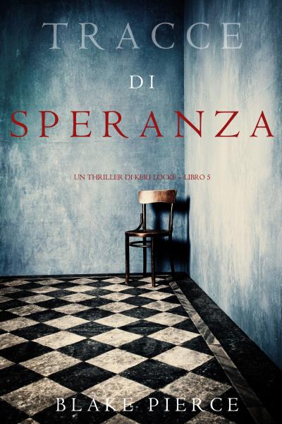 Книга Tracce di Speranza  (Блейк Пирс)