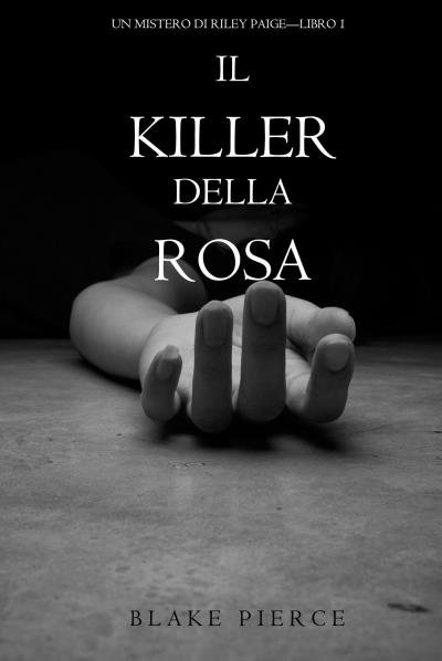 Книга Il Killer della Rosa (Блейк Пирс)