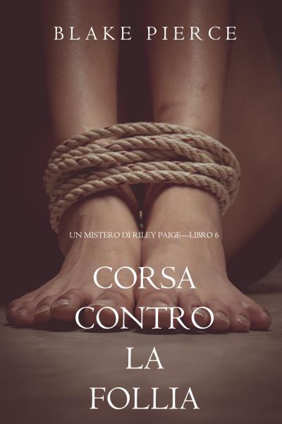 Книга Corsa Contro la Follia  (Блейк Пирс)