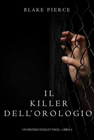 Книга Il Killer Dell’orologio (Блейк Пирс)