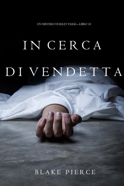 Книга In Cerca di Vendetta (Блейк Пирс)