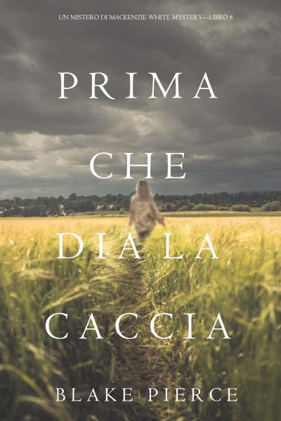 Книга Prima Che Dia La Caccia  (Блейк Пирс)