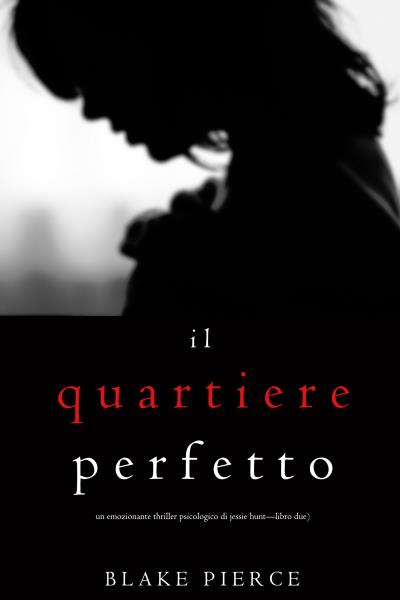 Книга Il Quartiere Perfetto (Блейк Пирс)