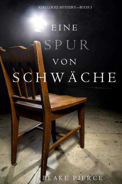 Книга Eine Spur Von Schwäche  (Блейк Пирс)