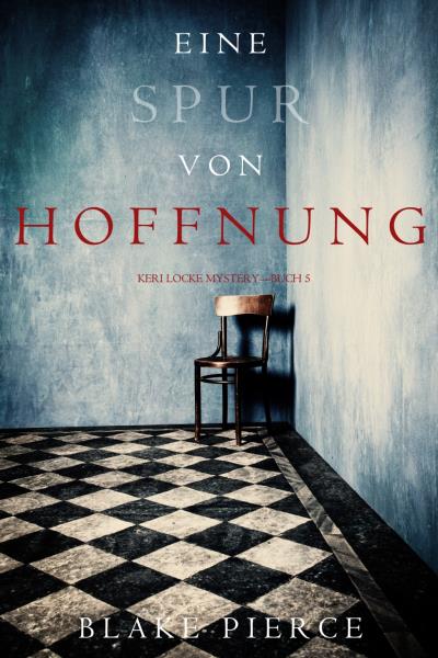 Книга Eine Spur von Hoffnung  (Блейк Пирс)