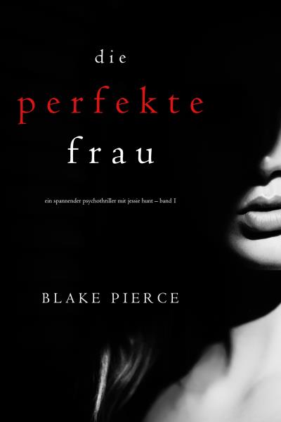 Книга Die perfekte Frau (Блейк Пирс)